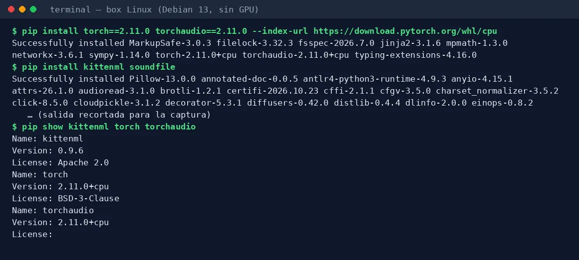 Captura 1 de nuestra prueba de KittenTTS: Instalación en un entorno limpio: primero PyTorch 2.11 para CPU y luego kittenml 0.9.6.